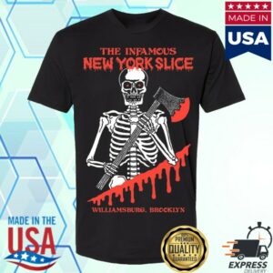 Deathtraitors Store Merch The Infamous New York Slice Williamsburg Brooklyn Shirt