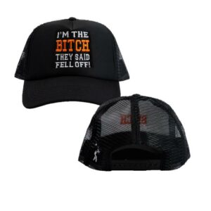 Yachty Shop Merch I’m The Bitch They Said Fell Off Trucker Hat