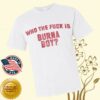kenny Burna Boy Merch Store Shop Wtf T Shirta