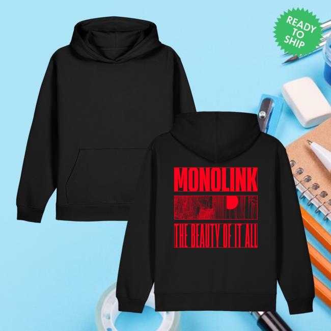 Monolink Merch Store The Beauty Of It All Hoodie Black Monolink Merch Store The Beauty Of It All Hoodie Black