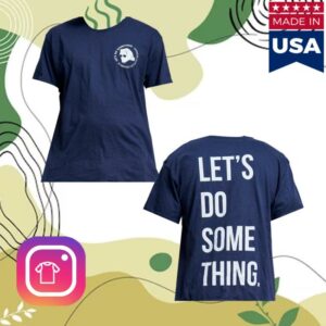 Let’s Do Something Merch Store The Let’s Do Something T-Shirt