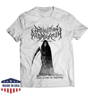 Time To Kill Records Store Merch Antihuman Propaganda Death Is Just The Beginning T-Shirt