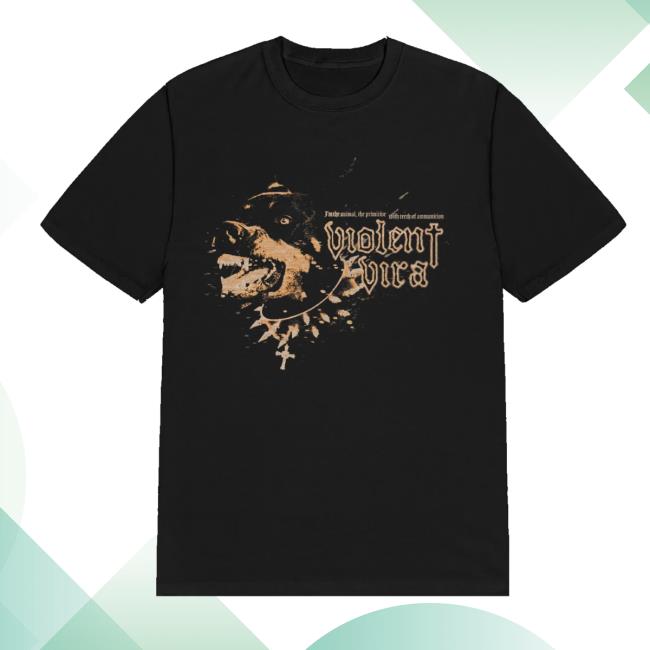 Violent Vira Merch Store Dog T-Shirt Violent Vira Merch Store Dog T-Shirt