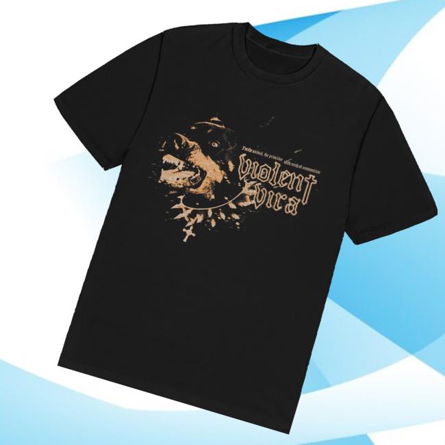 Violent Vira Merch Store Dog T-Shirt Violent Vira Merch Store Dog T-Shirt