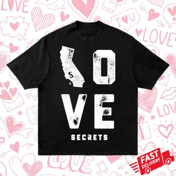 Secrets Merch Secret Merch Store Shop Secrets Cali Love T-Shirt - Newest Fashion Trends