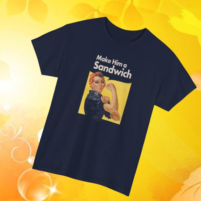 Candace Owens Merch Store Make Him A Sandwich Propaganda T‑Shirt Candace Owens Merch Store Make Him A Sandwich Propaganda T‑Shirt