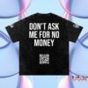 kenny Kingchip Merch Store Dont Ask Me For No Money Snow Washed Oversized Cotton T Shirta