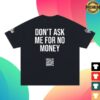 kenny Kingchip Merch Store Dont Ask Me For No Money Unisex Oversized Cotton T Shirta