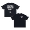 kenny Kingchip Merch Store Dont Ask Me For No Money Unisex Oversized Cotton T Shirtaa