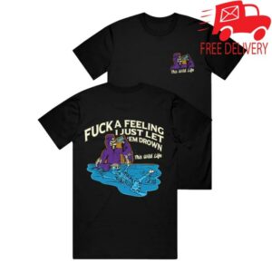 This Wild Life Merch Store Fuck A Feeling Tee
