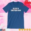 kenny Jack For New York Merch Store Believe In Something Tee