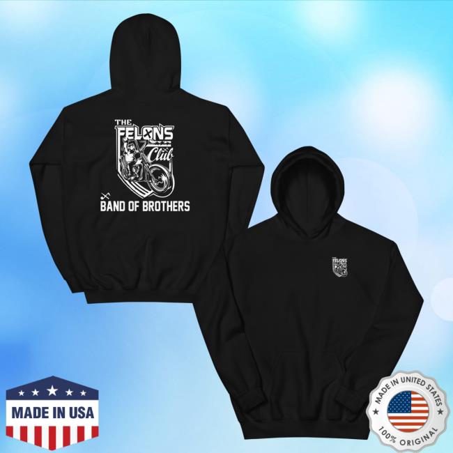 Big B Merch Store The Felons Club Band Of Brothers Hoodie White Black Big B Merch Store The Felons Club Band Of Brothers Hoodie White Black