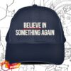 kenny Jack For New York Merch Store Believe In Something Cap