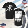 Disciple Store Merch Never Bow Down Shirt 2 kenny disciple store merch never bow down shirt