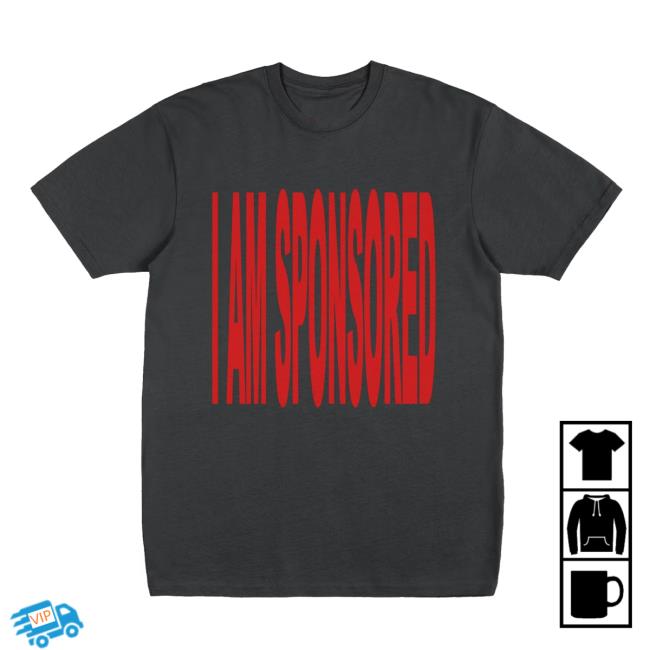 Socpens Merch Store I Am Sponsored Shirt Socpens Merch Store I Am Sponsored Shirt