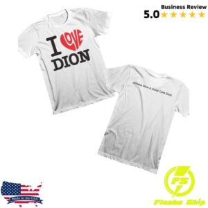 Mybestjudy Merch Store I Love Dion Tee