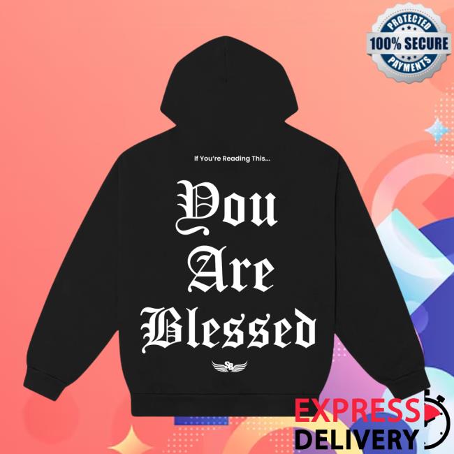 Stay Blessed Clothing Merch Store Stay Blessed You Are Blessed Hoodie Black Stay Blessed Clothing Merch Store Stay Blessed You Are Blessed Hoodie Black