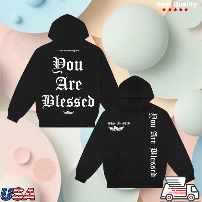 Stay Blessed Clothing Merch Store Stay Blessed You Are Blessed Hoodie Black Stay Blessed Clothing Merch Store Stay Blessed You Are Blessed Hoodie Black