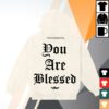 kenny Stay Blessed Clothing Merch Store Stay Blessed You Are Blessed Hoodiea