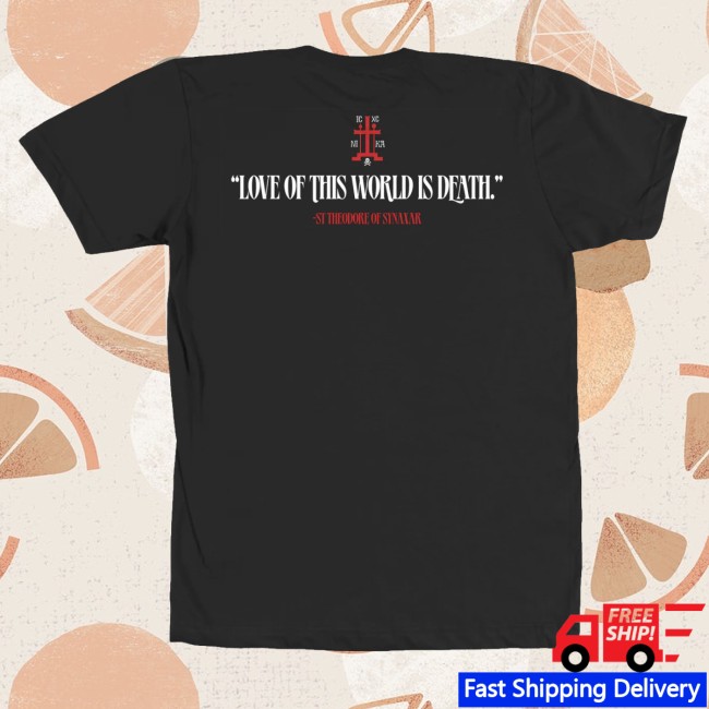 Death To The World Store Merch Love Of This World Death To The World Shirt Death To The World Store Merch Love Of This World Death To The World Shirt