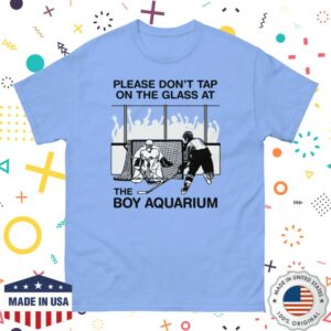 Good Shirts Store Merch Please Don’t Tap On The Glass At The Boy Aquarium Shirt