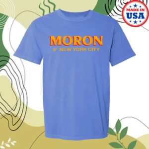 Old Row Store Merch America First Moron Of Nyc Tee