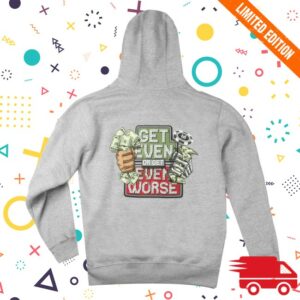 Vegasmatt Shop Store Merch Get Even Or Get Even Worse Full Zip Hoodie