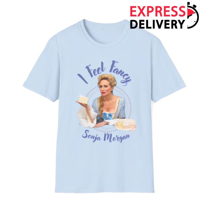 Sonja Morgan Merch Store Sonja Morgan Feel Fancy Tee Sonja Morgan Merch Store Sonja Morgan Feel Fancy Tee