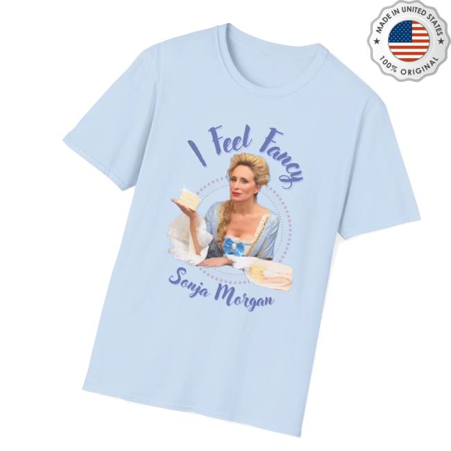 Sonja Morgan Merch Store Sonja Morgan Feel Fancy Tee Sonja Morgan Merch Store Sonja Morgan Feel Fancy Tee