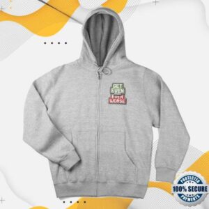 Vegas Matt Merch Store Get Even Or Get Even Worse Full Zip Hoodie