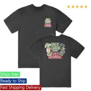 Vegasmatt Shop Merch Store Get Even Or Get Even Worse T-Shirt