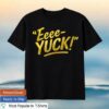 Aerianna Hubbard Merch Store The New Limited Edition Eeee-Yuck T-Shirt