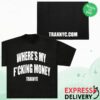 kenny traxnyc store merch wheres my money t shirt upsdd