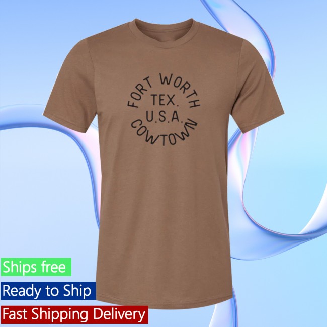 Fort Worth Locals Store Merch Fort Worth Cowtown T-Shirt Fort Worth Locals Store Merch Fort Worth Cowtown T-Shirt