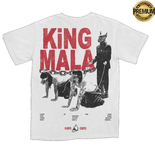 King Mala Merch Store Shop You re A Dog Tour Tshirt Newest Fashion Trends