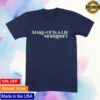 kenny Morrissey Store Merch Make Up Is A Lie Navy T Shirt