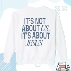 Legacy Church Merch Store It’s Not About Us It’s About Jesus Crewneck White