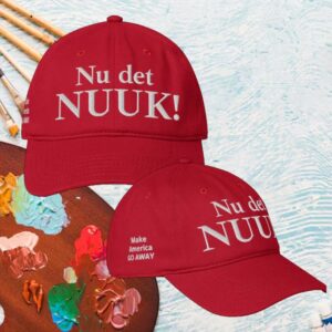 Nu Det Nuuk Make America Go Away Hat