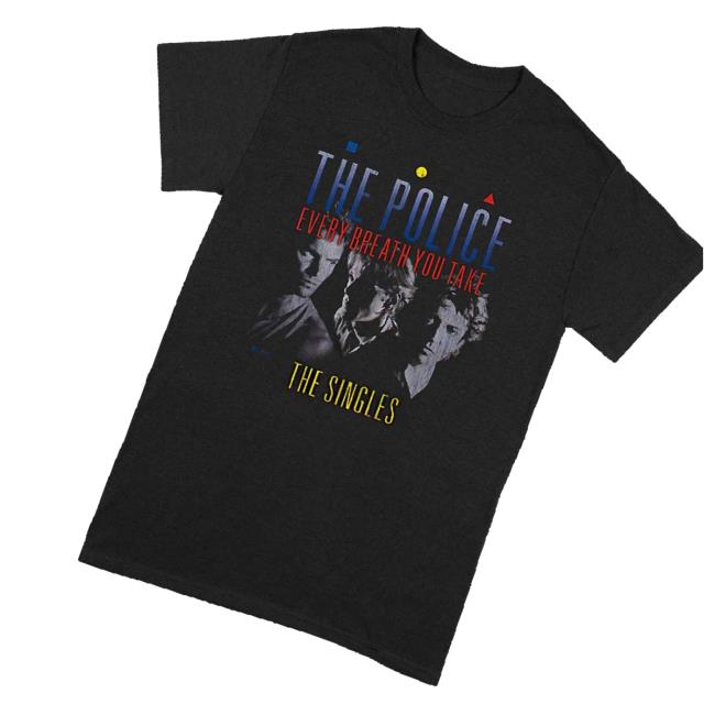 The Police Shop Merch Store The Police Every Breath You Take T Shirt The Police Shop Merch Store The Police Every Breath You Take T Shirt