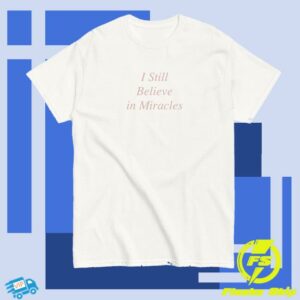 Maryland Films Merch Store Shop I Still Believe In Miracles Tee