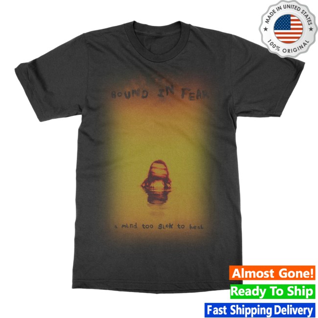 Indiemerchstore Bound In Fear A Mind Too Sick To Heal T-Shirt Indiemerchstore Bound In Fear A Mind Too Sick To Heal T-Shirt