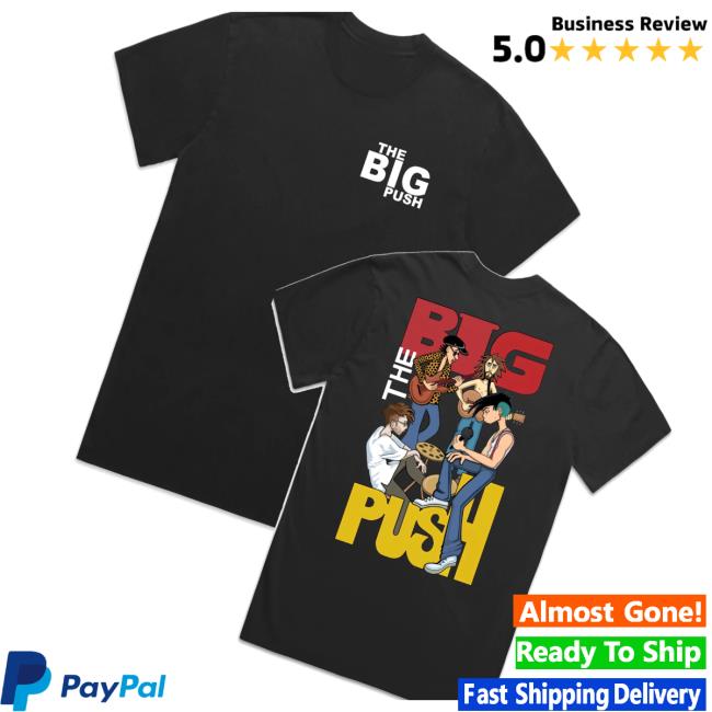 The Big Push Band Merch Store Shop Band T-Shirt The Big Push Band Merch Store Shop Band T-Shirt