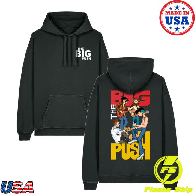 The Big Push Band Merch Store Shop Band Hoodie The Big Push Band Merch Store Shop Band Hoodie