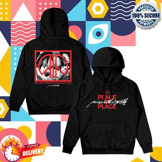Poison The Well Merch Store Peace In Place Hoodie Poison The Well Merch Store Peace In Place Hoodie