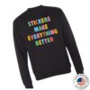 kenny pipsticks store merch stickers make everything better sweatshirtpng w