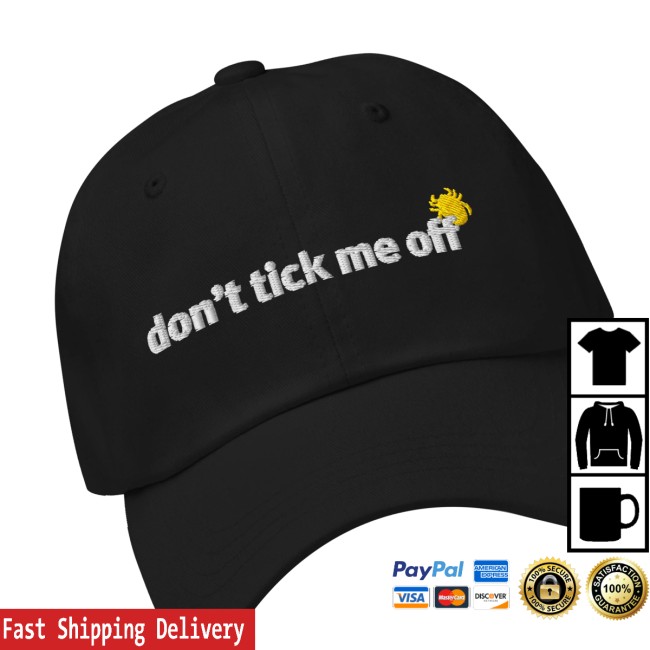 Tick Mitt Store Merch Don’t Tick Me Off Baseball Hat Tick Mitt Store Merch Don’t Tick Me Off Baseball Hat