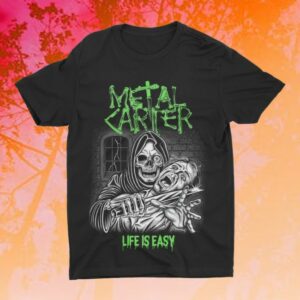 Nightshiftmerch Metal Carter Life Is Easy T-Shirt