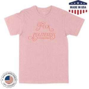 Exactly Right Media Merch Store Fuck Politeness Script Unisex T-Shirt