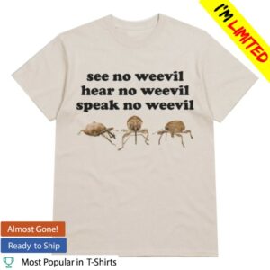 Snazzyseagull Shop Store Merch Speak No Weevil T-Shirt