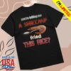 kenny Snazzyseagull Shop Store Merch Youre Telling Me A Shrimp Fried This Rice T Shirt.png e